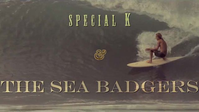 [VIDEO] Special K & The Sea Badger