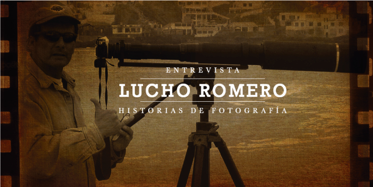 ENTREVISTA - Lucho Romero, historias de fotografía 